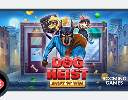 Booming Games Launches Dog Heist Shift ‘n’ Win with Fresh Mechanic